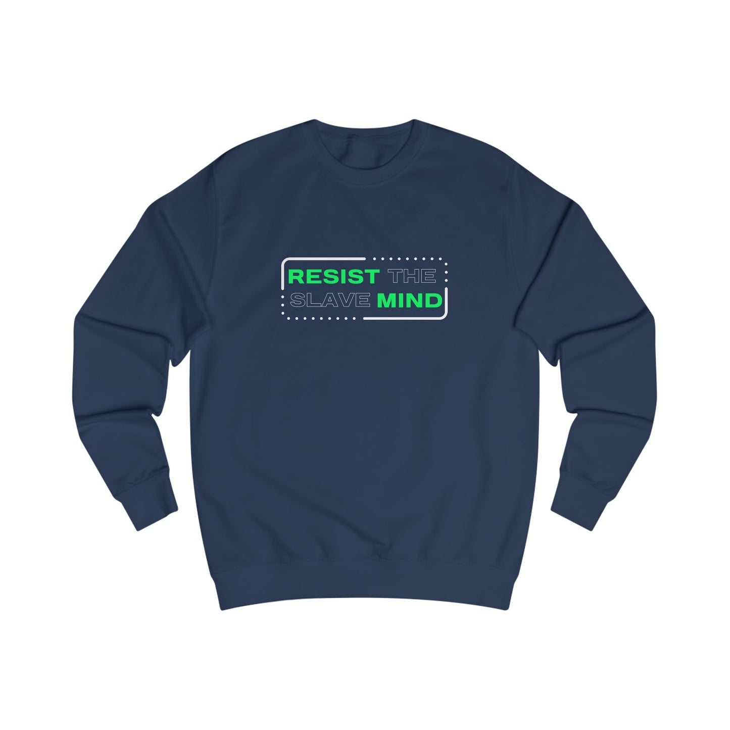 Resist The Slave Mind Adult Sweatshirt