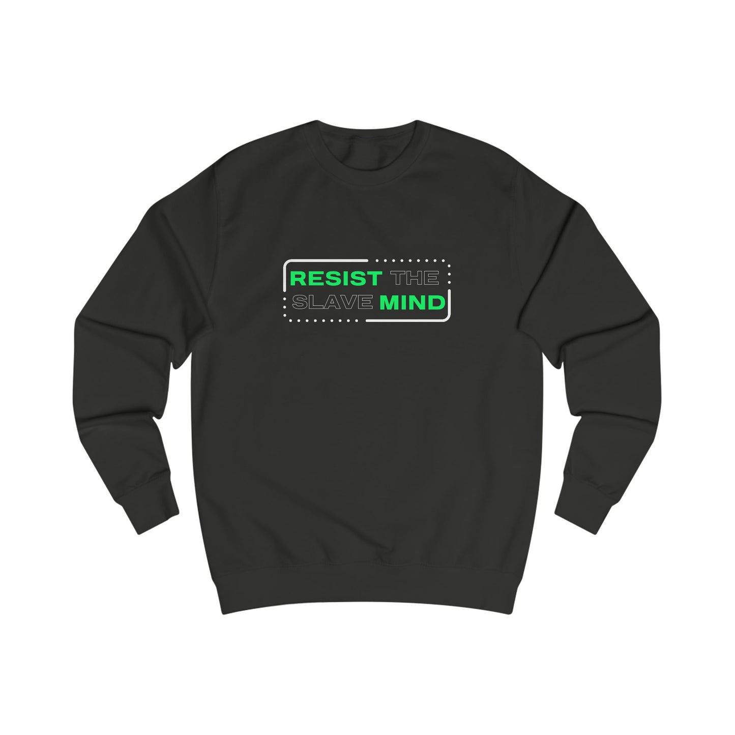 Resist The Slave Mind Adult Sweatshirt