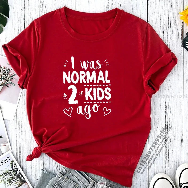 I Was Normal 2 Kids Ago T-Shirt