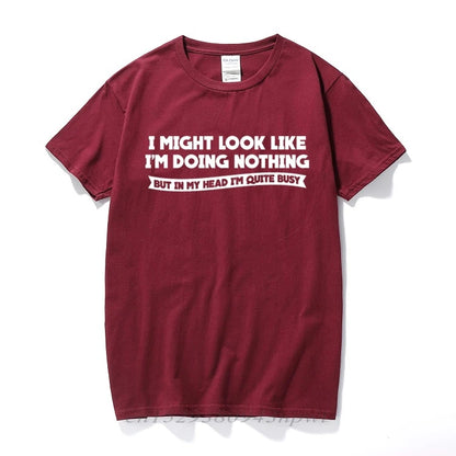 I MIGHT LOOK LIKE I'M DOING NOTHING T-Shirt