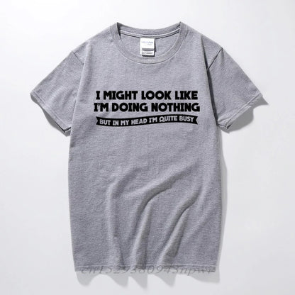 I MIGHT LOOK LIKE I'M DOING NOTHING T-Shirt