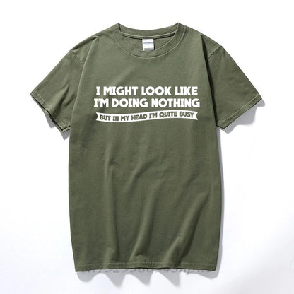 I MIGHT LOOK LIKE I'M DOING NOTHING T-Shirt