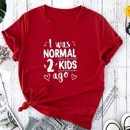 I Was Normal 2 Kids Ago T-Shirt