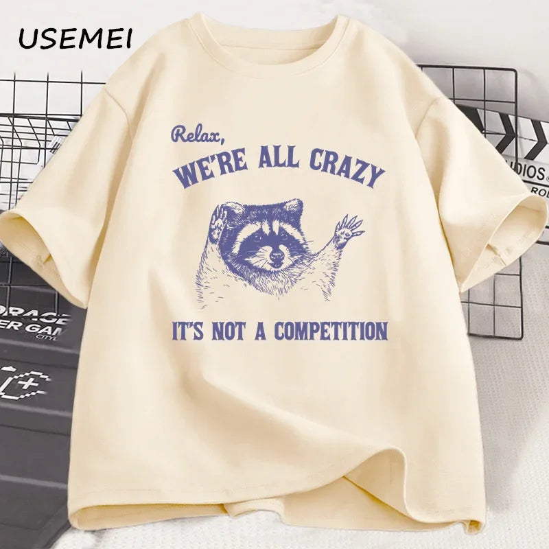 Relax We Are All Crazy T-Shirt