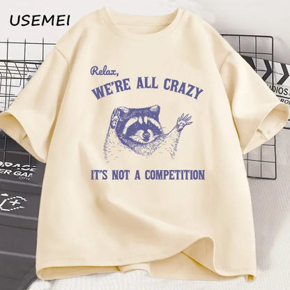 Relax We Are All Crazy T-Shirt