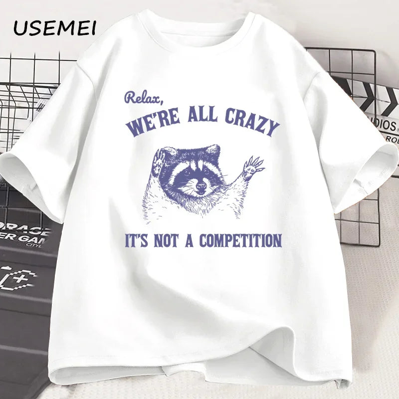 Relax We Are All Crazy T-Shirt