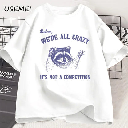 Relax We Are All Crazy T-Shirt