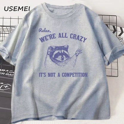 Relax We Are All Crazy T-Shirt