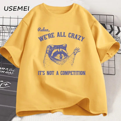 Relax We Are All Crazy T-Shirt
