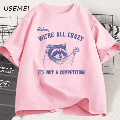 Relax We Are All Crazy T-Shirt
