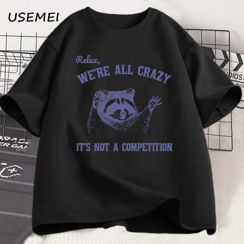 Relax We Are All Crazy T-Shirt