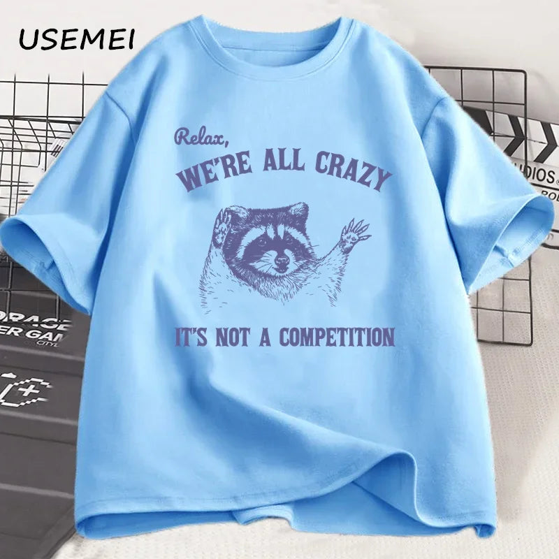 Relax We Are All Crazy T-Shirt